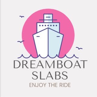 Dreamboat Slabs